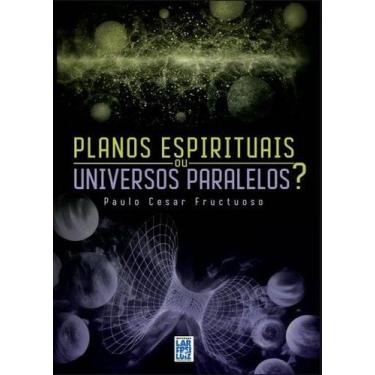 Imagem de Planos Espirituais Ou Universos Paralelos - FREI LUIZ