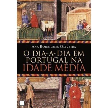 Imagem de Dia-A-Dia Em Portugal Na Idade Media, O