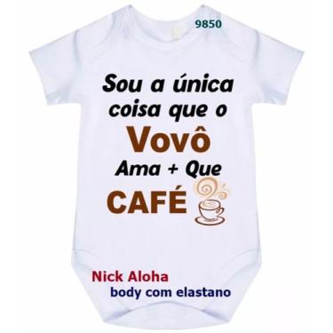 Imagem de body bebê sou a única coisa que o Vovô ama + que café cód 9850 - nick 