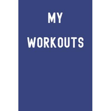 Imagem de My Workouts Notebook: Lined Journal, 120 Pages, 6 x 9, Gift For Crossfitters, Athletes and Family, Deep Space Royal Matte Finish (My Workouts Journal)