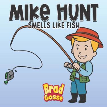 Imagem de Livro publicado de forma independente Mike Hunt: Smells Like Fish
