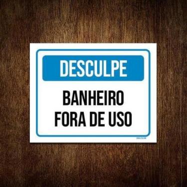 Imagem de Kit 10 Placas Sinalização Desculpe Banheiro Fora De Uso - Sinalizo.Com