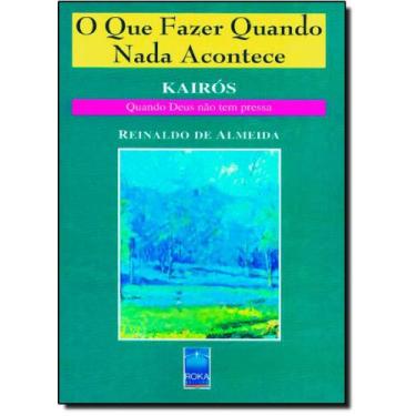 Imagem de Kairós: O Que Fazer Quando Nada Acontece - ROCA - DIDATICO - GRUPO GEN