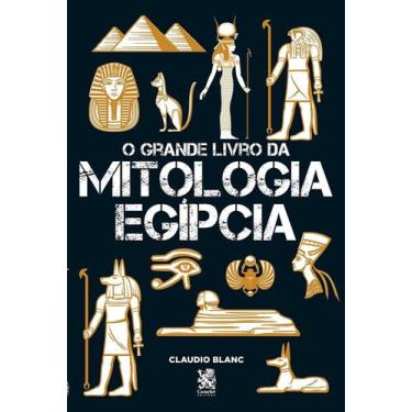 Imagem de Livro - O Grande Livro da Mitologia Egípcia - Camelot Editora