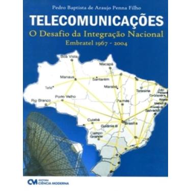 Imagem de Telecomunicacoes - O Desafio Da Integracao Nacional (Embratel 1967- 20