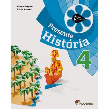 Imagem de Livro - Projeto Presente - História- 4º Ano - Ensino Fundamental I - Cássia Marconi e Ricardo Dreguer