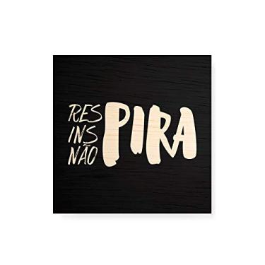 Imagem de Arte Maníacos Quadro decorativo com moldura caixa branca em Madeira - Respira, Inspira, Não Pira Preto - 30x30cm
