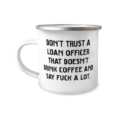 Imagem de Oficial de empréstimo motivacional, Don't Trust a Loan Officer That Doesn't Drink Coffee and Say, Caneca de camper de 355 ml dos colegas