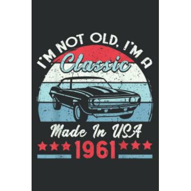 Imagem de 1961 Vintage Usa Car Birthday Gift Im Not Old Classic 1961: Weekly Planner Journal: Notebook Planner,To Do List, Weekly Organizer (6" x9")