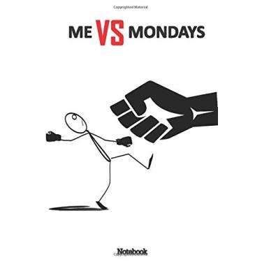 Imagem de ME vs Mondays, notebook: undated notebook journal, with Lined prompts for all ages to write in your current or future ideas, thougts, lessons…, your ... (men-women-teens –students, kids-workers...)