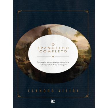 Imagem de Evangelho Completo - Introducao Ao Conteudo, Abrangencia E Atemporalidade Da Mensagem,O