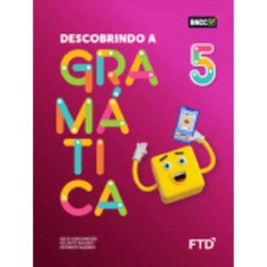 Imagem de Descobrindo A Gramática 5º Ano - FTD, 3