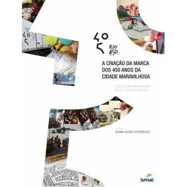 Imagem de Livro - Rio 450: A criação da marca dos 450 anos da cidade maravilhosa