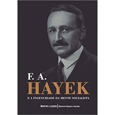 Imagem de F. A. Hayek E A Ingenuidade Da Mente Socialista