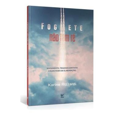 Imagem de Foguete Não Tem Ré - Sofrimento,Traumas Afetivos e Suas Fases de Elabo