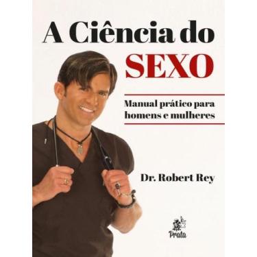 Imagem de A CIÊNCIA DO SEXO - Autor: REY, ROBERT - PRATA EDITORA - PRATA EDITORA