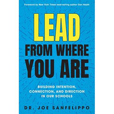 Imagem de Lead from Where You Are: Building Intention, Connection and Direction in Our Schools