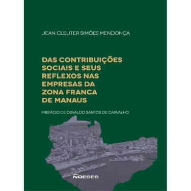 Imagem de Das Contribuições Sociais E Seus Reflexos Nas Empresas Da Zona Franca De Manaus