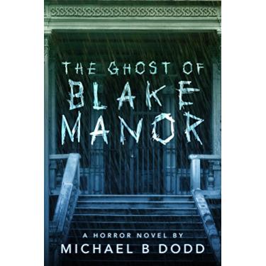 Imagem de The Ghost of Blake Manor (English Edition)