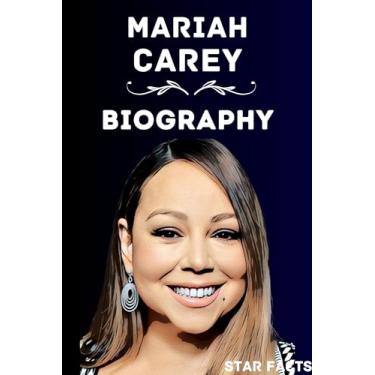 Imagem de Mariah Carey Biography: The Remarkable Story of an American Singer, Songwriter, Record Producer and Actress (English Edition)