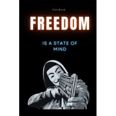 Imagem de Freedom is a state of mind Notebook: a Special Notebook gift for hacker,programmers,kids,6"x9" 100 pages blank lined