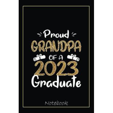 Imagem de Mens Proud Grandpa Of A 2023 Graduate Senior Graduation Family Notebook: Graduation Gift Diary For Notes, Congratulations, Graduate Journal, Gold ... Journal, 6x9 college ruled notebook