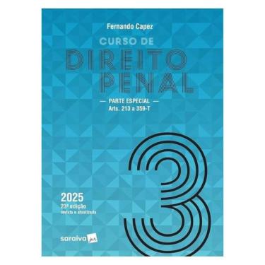 Imagem de Curso De Direito Penal - Parte Especial: Arts. 213 A 359-T - Vol.3 - 23ª Edição 2025