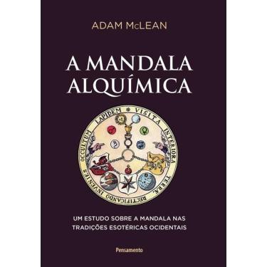 Imagem de A Mandala Alquímica: Um Estudo Sobre A Mandala Nas Tradições Esotéricas Ocidentais