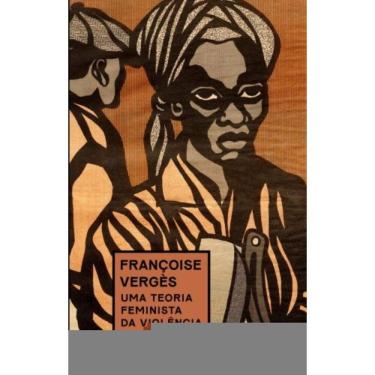 Imagem de Uma Teoria Feminista Da Violência