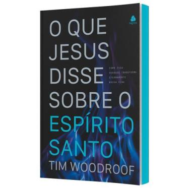 Imagem de Livro - O que Jesus disse sobre o Espírito Santo