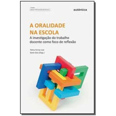 Imagem de A oralidade na escola - A investigação do trabalho docente como foco d
