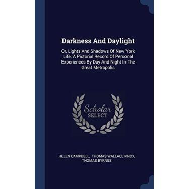 Imagem de Darkness And Daylight: Or, Lights And Shadows Of New York Life. A Pictorial Record Of Personal Experiences By Day And Night In The Great Metropolis