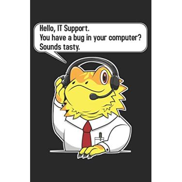 Imagem de Hello, IT Support You Have A Bug In Your Computer? Sounds Tasty.: DIN A5 Nerd Notizheft kariert - 120 Seiten kariertes Nerd Notizbuch für Notizen in ... - Eine tolles Geschenk für Ihre Liebsten.