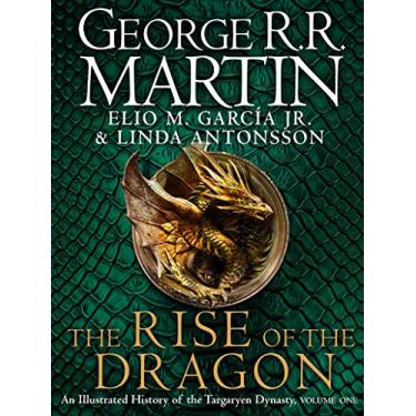 Imagem de The Rise of the Dragon: The history behind 2022’s highly anticipated HBO and Sky TV series HOUSE OF THE DRAGON from the internationally bestselling creator of epic fantasy classic GAME OF THRONES