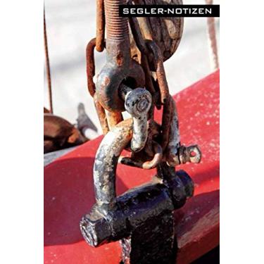 Imagem de Segler-Notizen: Skipper Notizbuch, Seglernotizen, Leinen los, Urlaubsnotizen, Segeltörn Notizen, Geschenk für Segler, Küstensegeln Tagebuch, ... Format 15.24 x 22.85 cm (ca. A5), 120 S