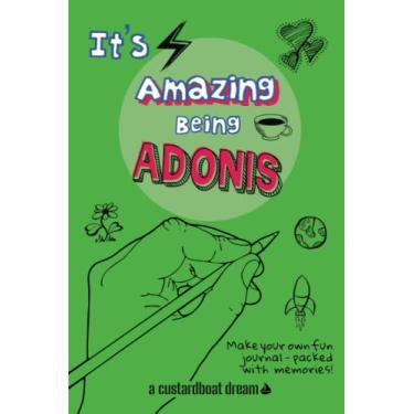 Imagem de It's Amazing Being Adonis: A fun activity personal name journal.