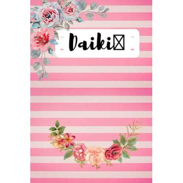Imagem de Daiki: Personalised Journal Notebook for Girls Named Daiki (Custom Name Journal, Blank Journal, Write in Notebook) Large Blank Lined Journal of Size 6x9 110 Pages Pink Theme Cover(Daiki Notebook)