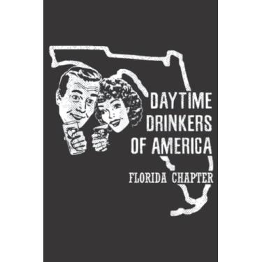 Imagem de Florida Day Drinking Meme Beer Wine Drinker Alcohol Gift: Lined Journal Notebook To Do Schedule, Medium 6x9 Inches, 120 Pages, Printed Cover