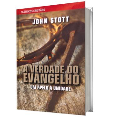 Imagem de Livro A Verdade Do Evangelho, Um Apelo À Unidades John Stott