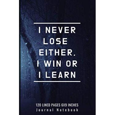 Imagem de Composition Journal Book Features the quote I never lose either, i win or i learn: Lined Pages Book 120 pages 6 inches x 9 inches (15.25 cm x 22.86 cm) College Ruled Notebook