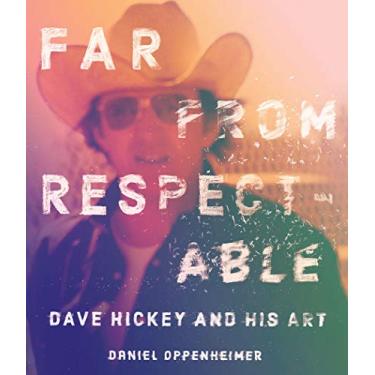 Imagem de Far from Respectable: Dave Hickey and His Art