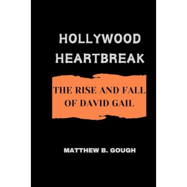 Imagem de Hollywood heartbreak: The rise and fall of David Gail