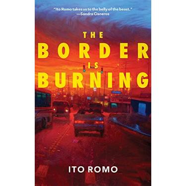 Imagem de The Border Is Burning (English Edition)