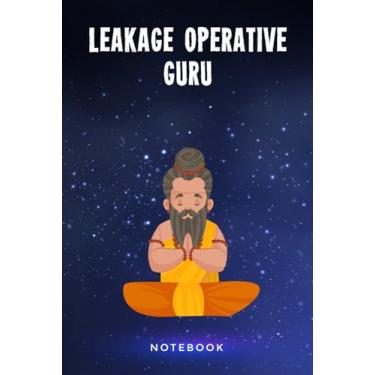 Imagem de Leakage Operative Guru Notebook: Customized 100 Page Lined Notepad Journal Gift For A Leakage Operation Teacher Or Student : A Great Greeting Card Keepsake Alternative.
