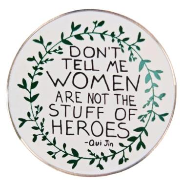 Imagem de Leraverppy Broche esmaltado Don't Tell Women Are Not The Stuff of Heroes, broche de lapela feminista, broche de empoderamento, declaração de direitos da mulher, joias, presente para meninas, mulheres