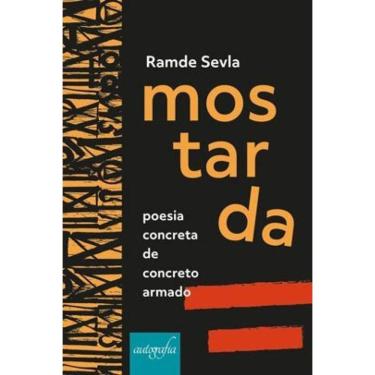 Imagem de Mostarda - Poesia Concreta De Concreto Armado