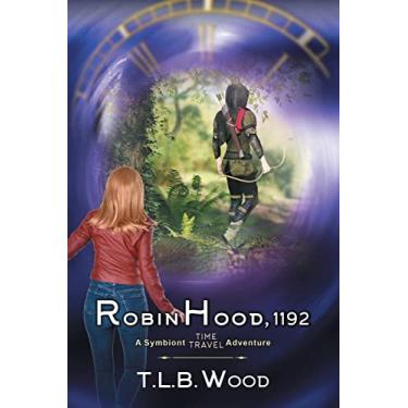 Imagem de Robin Hood, 1192 (The Symbiont Time Travel Adventures Series, Book 7)