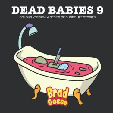 Imagem de Dead Babies 9: Colour Version: A Series Of Short Life Stories
