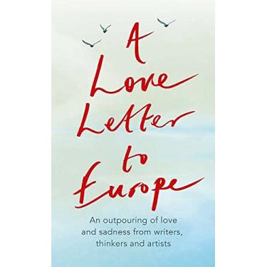 Imagem de A Love Letter to Europe: An Outpouring of Sadness and Hope - Mary Beard, Shami Chakrabati, Sebastian Faulks, Neil Gaiman, Ruth Jones, J.K. Rowling, Sandi Toksvig and Others
