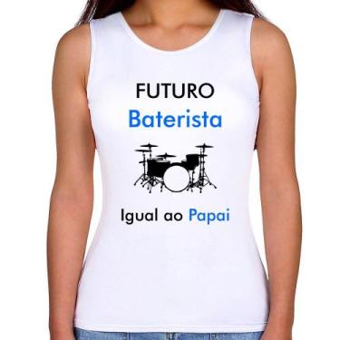 Imagem de Regata Feminina Futuro Baterista Igual ao Papai - Foca na Moda, Branco